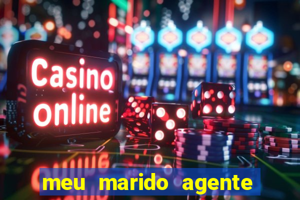 meu marido agente secreto dublado online